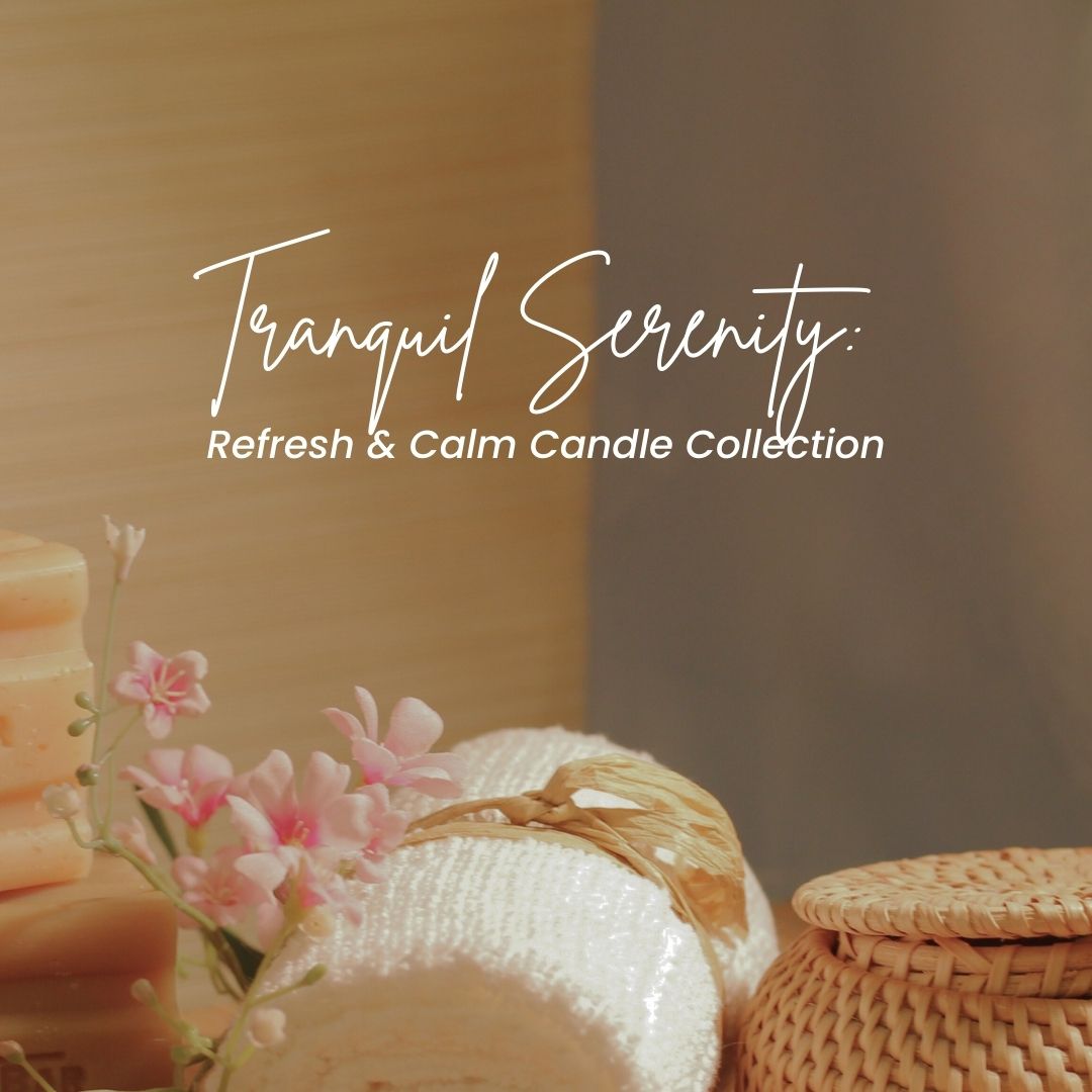 Tranquil Serenity: Refresh & Calm Candle Collection